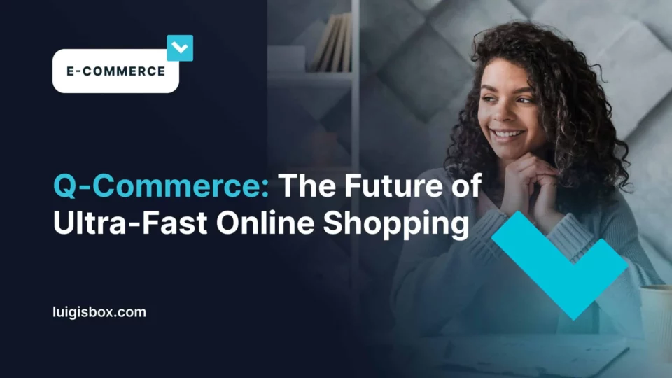 Q-Commerce: The Future of Ultra-Fast Online Shopping