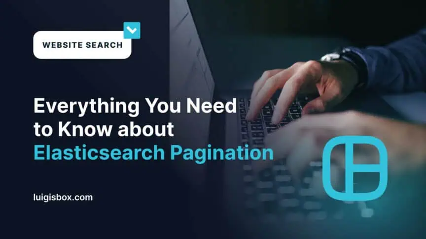 Everything You Need to Know about Elasticsearch Pagination