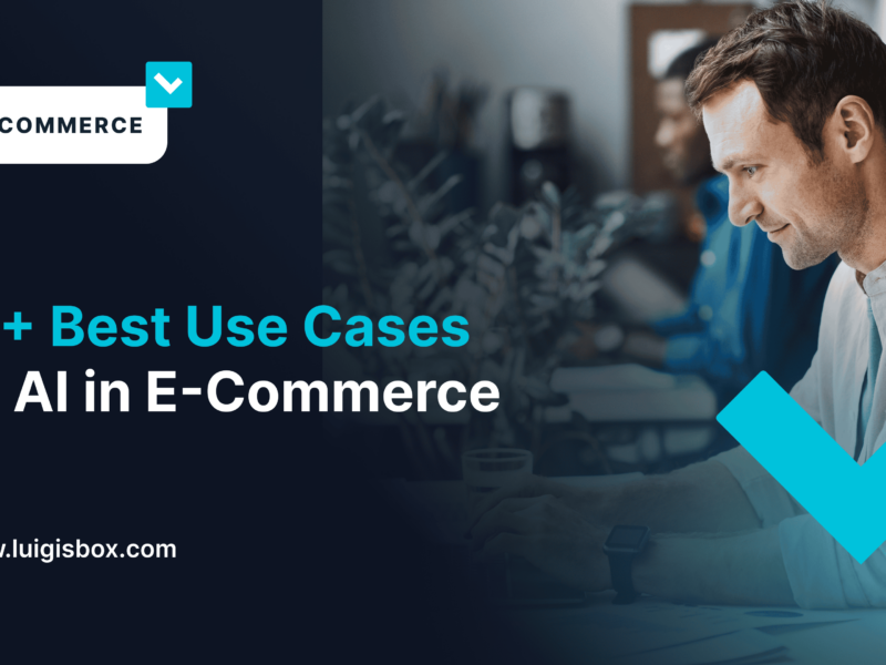11+ Best Use Cases of AI in E-Commerce