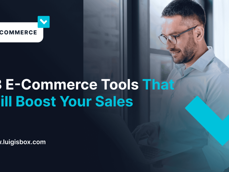 13 E-Commerce Tools That Will Boost Your Sales