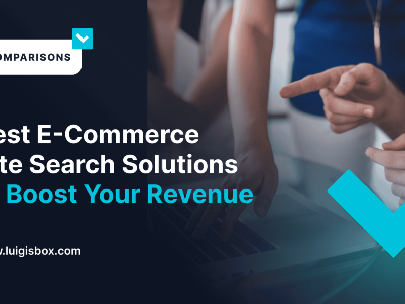 Best E-Commerce Site Search Solutions to Boost Your Revenue