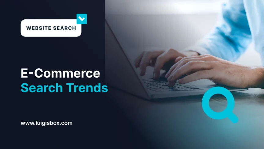 E-commerce Search Trends and the Perks of AI and Analytics