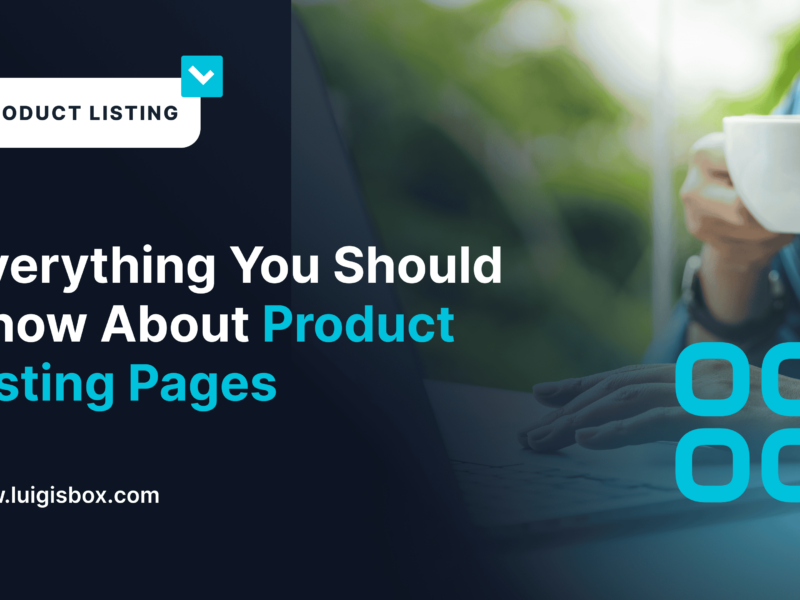 Everything You Should Know About Product Listing Pages