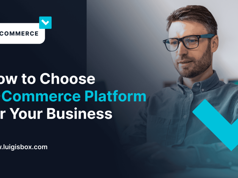 How to Choose E-Commerce Platform for Your Business