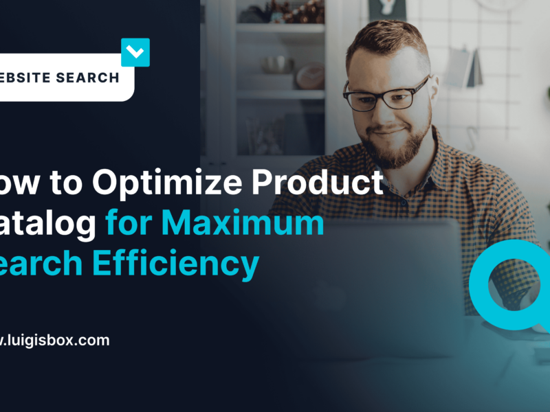 How to Optimize Product Catalog for Maximum Search Efficiency