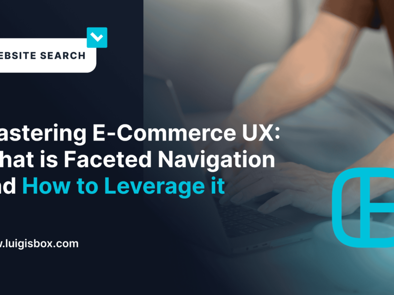 Mastering E‑Commerce UX: What is Faceted Navigation and How to Leverage it