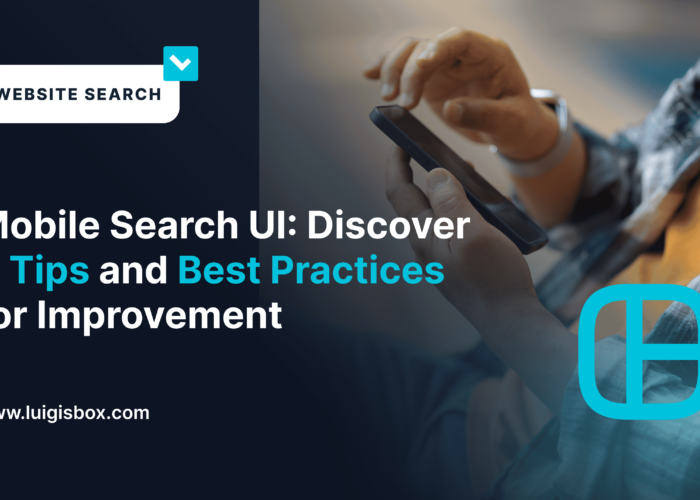 Mobile Search UI: Discover 8 Tips and Best Practices for Improvement