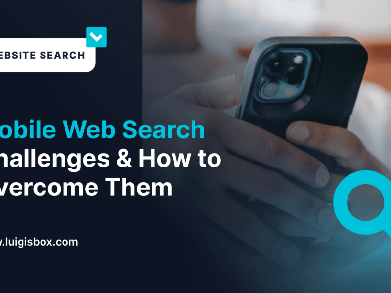 Mobile Web Search Challenges & How to Overcome Them