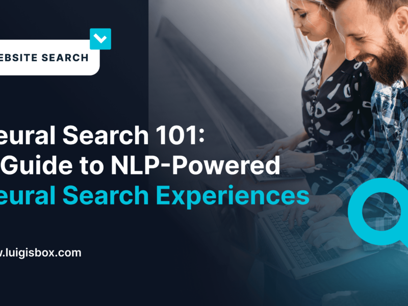 Neural Search 101: A Guide to NLP-Powered Neural Search Experiences