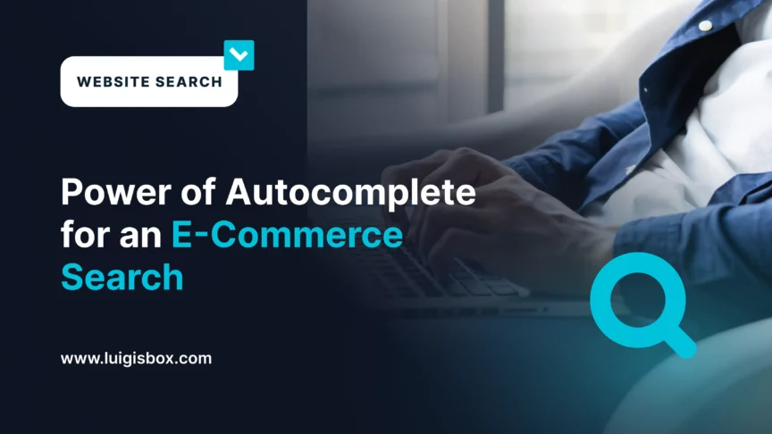 Power of Autocomplete Best Practices for an E-Commerce Search