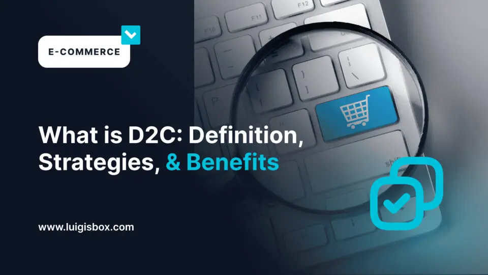 What is D2C: Definition, Strategies, & Benefits