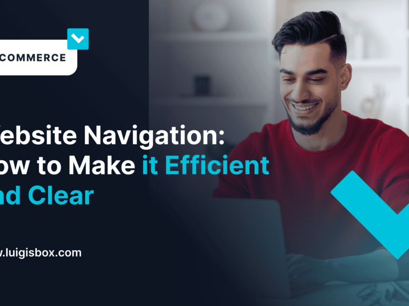Website Navigation – How to Make it Efficient and Clear