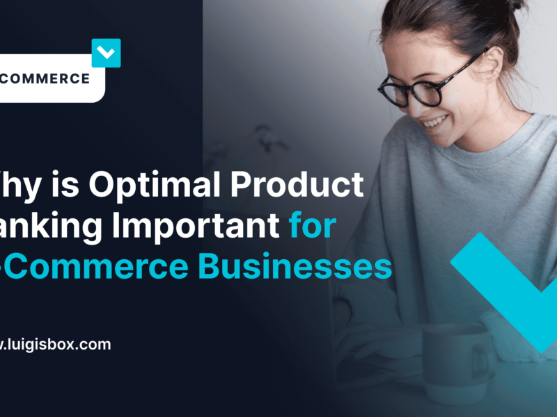 Why is Optimal Product Ranking Important for E‑Commerce Businesses