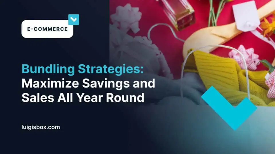Bundling Strategies: Maximize Savings and Sales All Year Round