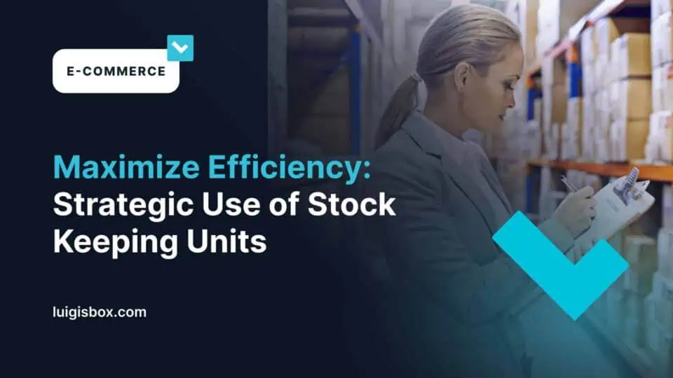 Maximize Efficiency: Strategic Use of Stock Keeping Units