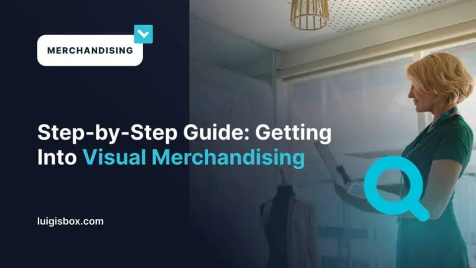 Step-by-Step Guide: Getting Into Visual Merchandising