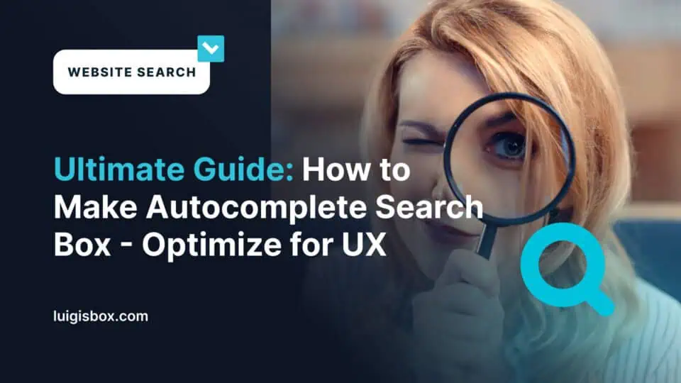 Ultimate Guide: How to Make Autocomplete Search Box – Optimize for UX