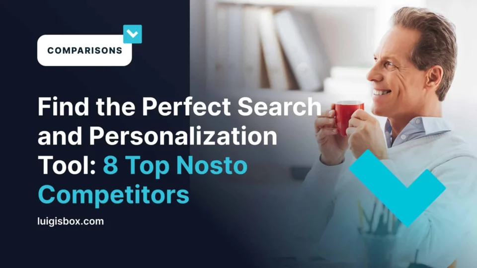 Find the Perfect Search and Personalization Tool: 8 Top Nosto Competitors
