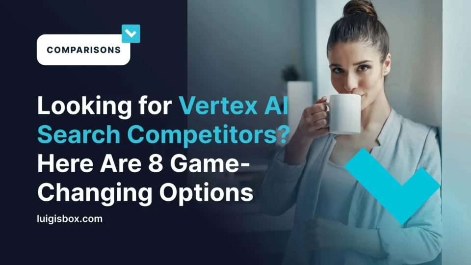 Looking for Vertex AI Search Competitors? Here Are 8 Game-Changing Options