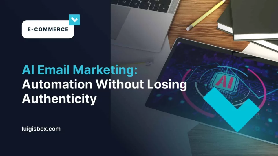 AI Email Marketing: Automation Without Losing Authenticity