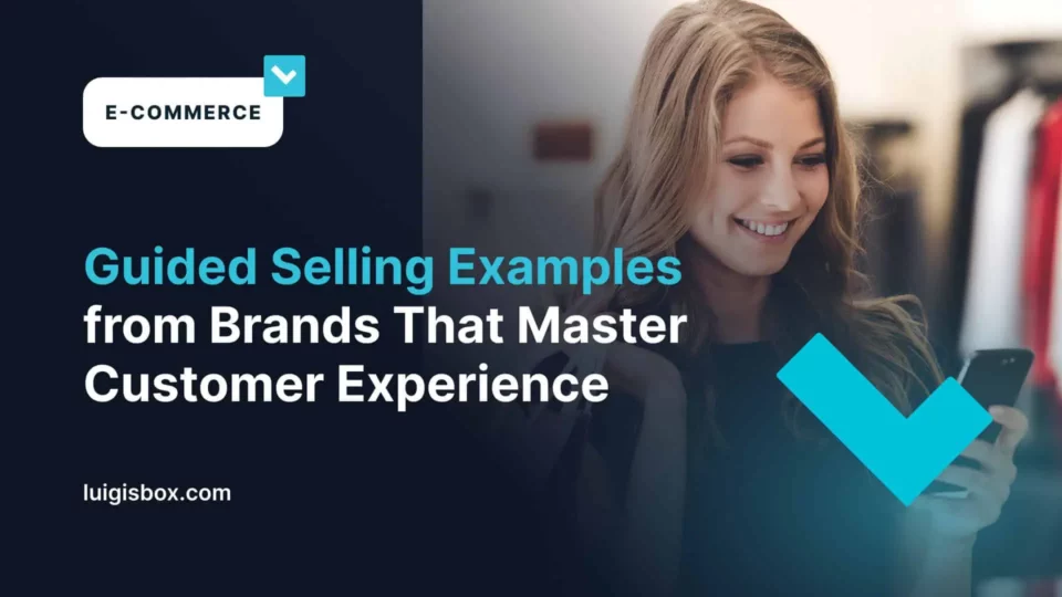 Guided Selling Examples from Brands That Master Customer Experience