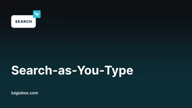 “Search-as-You-Type” Feature